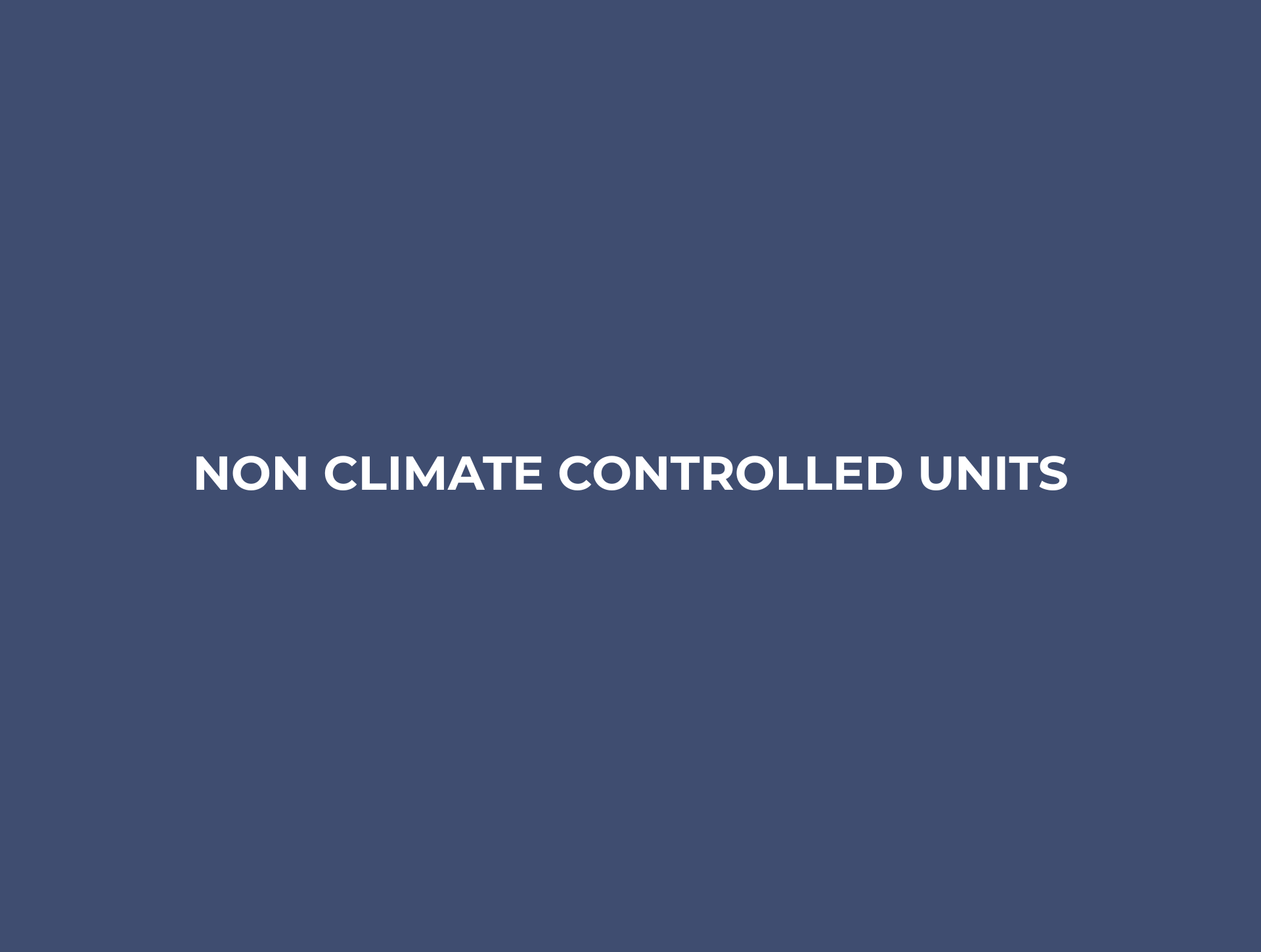 Non Climate Controlled